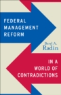 Federal Management Reform in a World of Contradictions - eBook