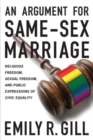 An Argument for Same-Sex Marriage : Religious Freedom, Sexual Freedom, and Public Expressions of Civic Equality - Book