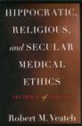 Hippocratic, Religious, and Secular Medical Ethics : The Points of Conflict - Book