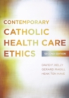 Contemporary Catholic Health Care Ethics - Book