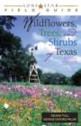 Lone Star Field Guide to Wildflowers, Trees, and Shrubs of Texas - Book