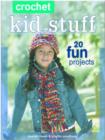 Crochet Kid Stuff : 20 Fun Projects - Book