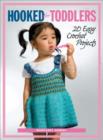 Hooked for Toddlers : 20 Easy Crochet Projects - Book