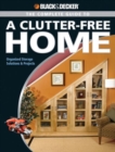 The Complete Guide to a Clutter-free Home : Modern Storage Solutions and Projects - Book