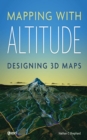 Mapping with Altitude : Designing 3D Maps - Book