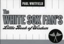 The White Sox Fans Little Book of Wisdom - Book
