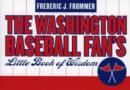 Washington Baseball Fan's Little Book of Wisdom - Book