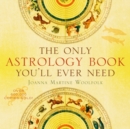 The Only Astrology Book You'll Ever Need - eBook