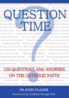 Question Time : 150 Questions and Answers on the Catholic Faith - eBook