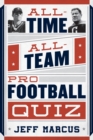 All-Time, All-Team Pro Football Quiz - eBook