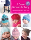 A Dozen Beanies for Baby : Quick Knits for the Little Ones - eBook