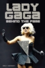 Lady Gaga : Behind the Fame - eBook