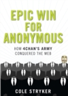 Epic Win for Anonymous : How 4chan's Army Conquered the Web - eBook