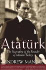 Ataturk : The Biography of the founder of Modern Turkey - eBook
