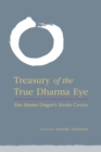 Treasury of the True Dharma Eye : Zen Master Dogen's Shobo Genzo - Book