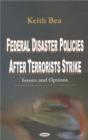 Federal Disaster Policies After Terrorists Strike : Issues & Options - Book