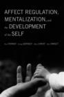 Affect Regulation, Mentalization, and the Development of the Self - eBook