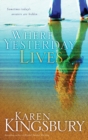 Where Yesterday Lives : Sometimes Today's Answers are Hidden - Book