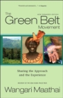Green Belt Movement : Sharing the Approach and the Experience - Book