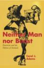 Neither Man nor Beast : Feminism and the Defense of Animals - Book