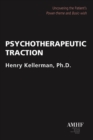Psychotherapeutic Traction : Uncovering the Patient's Power-Theme and Basic-Wish - Book