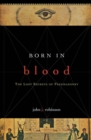 Born in Blood : The Lost Secrets of Freemasonry - eBook
