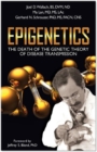 Epigenetics : The Death of the Genetic Theory of Disease Transmission - Book