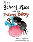The School Mice and the New Baby: Book 7 For both boys and girls ages 6-12 Grades : 1-6 - eBook