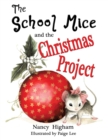 The School Mice and the Christmas Project: Book 2 For both boys and girls ages 6-12 Grades : 1-6 - eBook