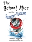 The School Mice and the Summer Vacation: Book 3 For both boys and girls ages 6-12 Grades : 1-6 - eBook