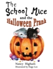 The School Mice and the Halloween Prank: Book 4 For both boys and girls ages 6-12 Grades : 1-6. - eBook