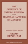The Influence Of Natural Religion On The Temporal Happiness Of Mankind - Book