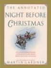 The Annotated Night Before Christmas : A Collection Of Sequels, Parodies, And Imitations Of Clement Moore's Immortal Ballad About Santa Claus - Book
