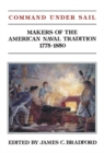 Command Under Sail : Makers of the American Naval Tradition 1775-1850 - Book