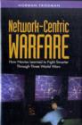 Network-centric Warfare : How Navies Learned to Fight Smarter Through Three World Wars - Book