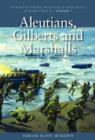 Aleutians, Gilberts and Marshalls, June 1942 - April 1944 : History of United States Naval Operations in World War II, Volume 7 - Book