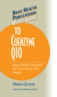User's Guide to Coenzyme Q10 : Don't Be a Dummy, Become an Expert on What Coenzyme Q10 Can Do for Your Health - eBook