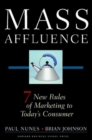 Mass Affluence : Seven New Rules of Marketing to Today's Consumer - Book