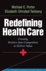 Redefining Health Care : Creating Value-based Competition on Results - Book