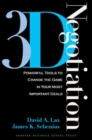 3-d Negotiation : Powerful Tools to Change the Game in Your Most Important Deals - Book