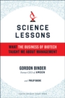 Science Lessons : What the Business of Biotech Taught Me About Management - Book