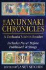 The Anunnaki Chronicles : A Zecharia Sitchin Reader - Book