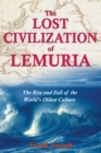 The Lost Civilization of Lemuria : The Rise and Fall of the World's Oldest Culture - eBook