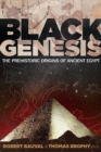 Black Genesis : The Prehistoric Origins of Ancient Egypt - eBook