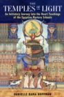 The Temples of Light : An Initiatory Journey into the Heart Teachings of the Egyptian Mystery Schools - eBook