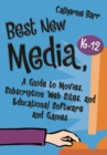 Best New Media, K-12 : A Guide to Movies, Subscription Web Sites, and Educational Software and Games - Book