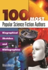 100 Most Popular Science Fiction Authors : Biographical Sketches and Bibliographies - Book