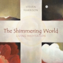 The Shimmering World : Living Meditation - eBook