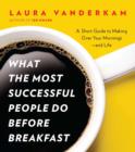 What the Most Successful People Do Before Breakfast - eBook