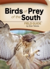 Birds of Prey of the South Field Guide - Book